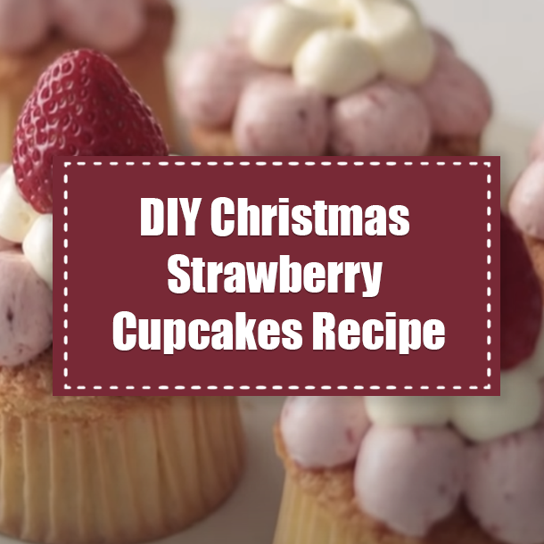 DIY Christmas Strawberry Cupcakes Recipe