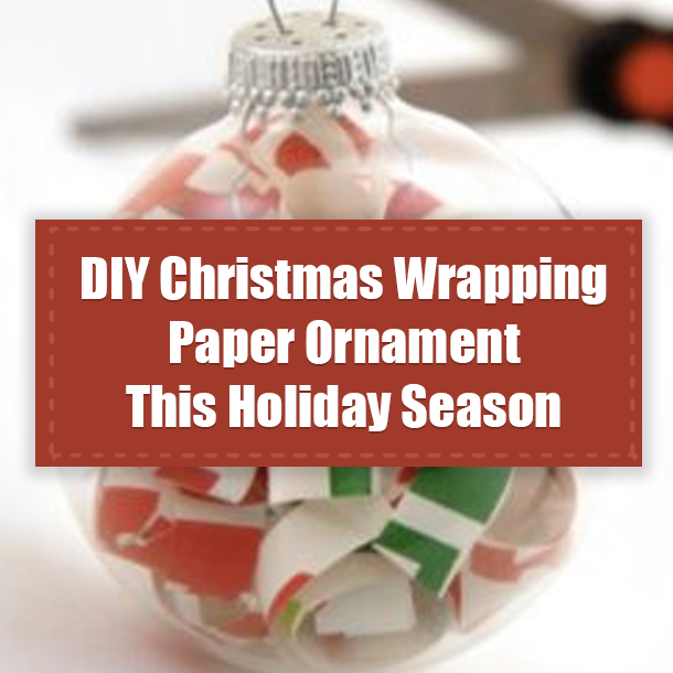 DIY Christmas Wrapping Paper Ornament This Holiday Season