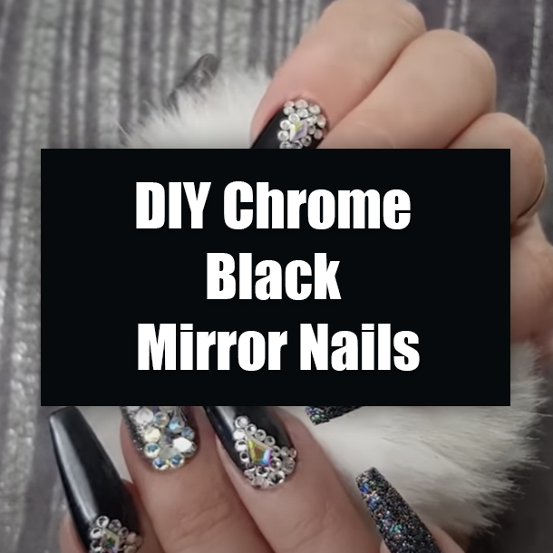 DIY Chrome Black Mirror Nails