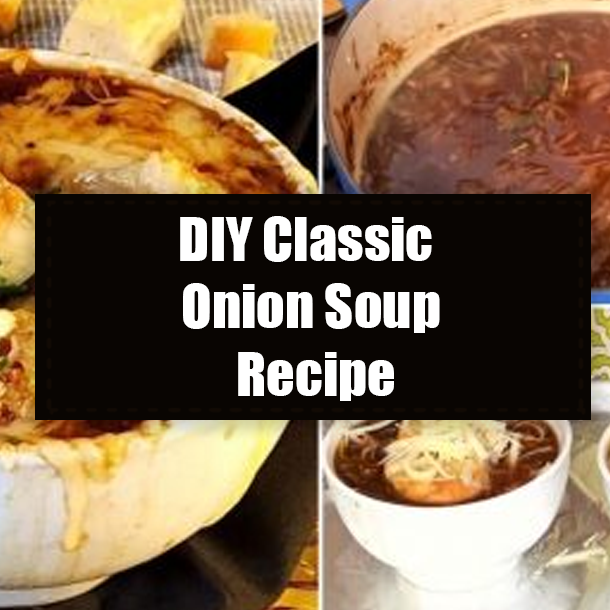DIY Classic Onion Soup Recipe