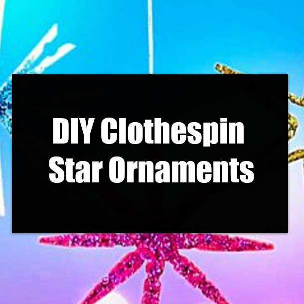 DIY Clothespin Star Ornaments