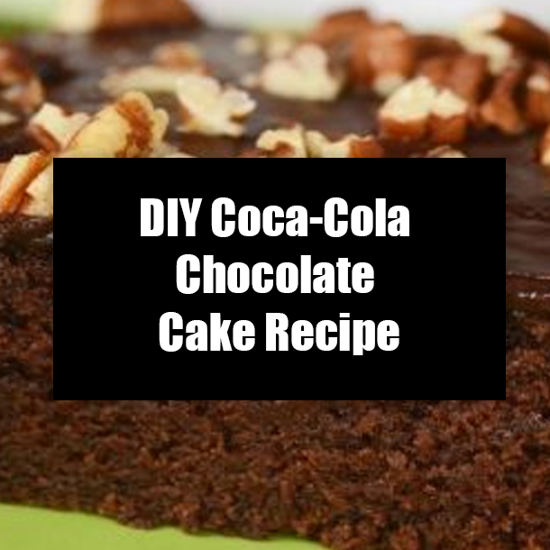 DIY Coca-Cola Chocolate Cake Recipe