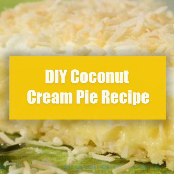 DIY Coconut Cream Pie Recipe