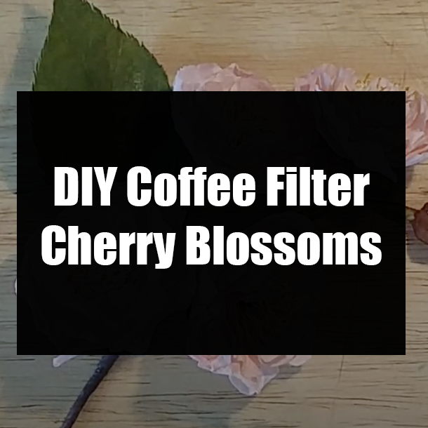 DIY Coffee Filter Cherry Blossoms