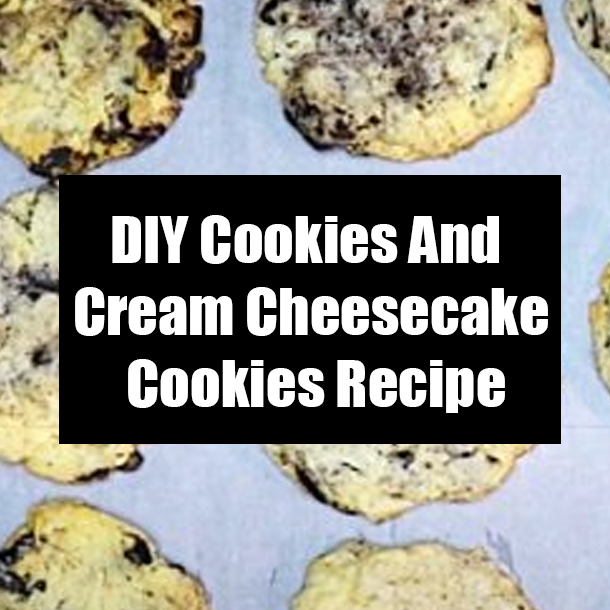DIY Cookies And Cream Cheesecake Cookies Recipe