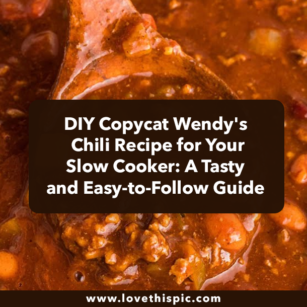 DIY Copycat Wendy's Chili Recipe for Your Slow Cooker: A Tasty and Easy-to-Follow Guide