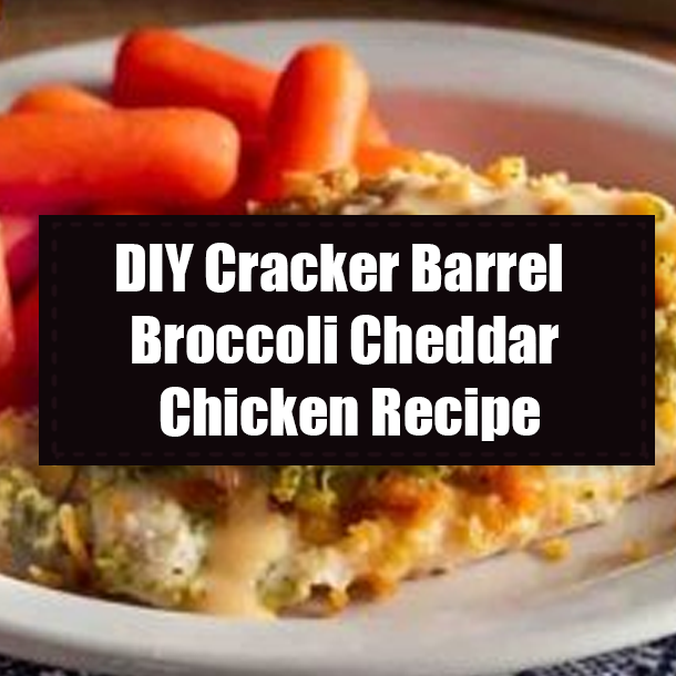 DIY Cracker Barrel Broccoli Cheddar Chicken Recipe