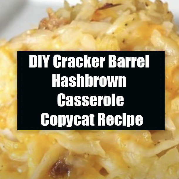 DIY Cracker Barrel Hashbrown Casserole Copycat Recipe