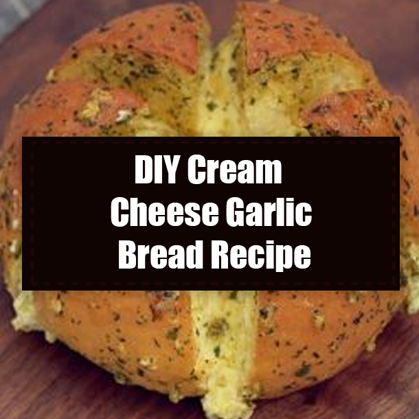 DIY Cream Cheese Garlic Bread Recipe