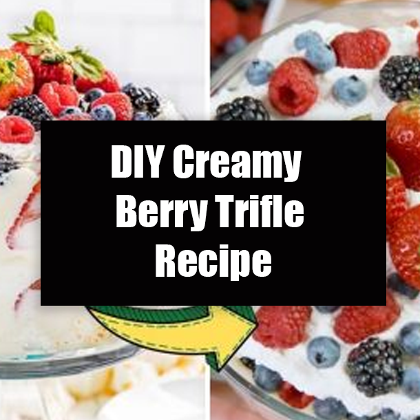 DIY Creamy Berry Trifle Recipe