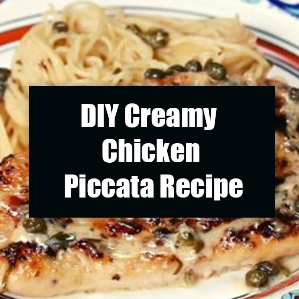 DIY Creamy Chicken Piccata Recipe