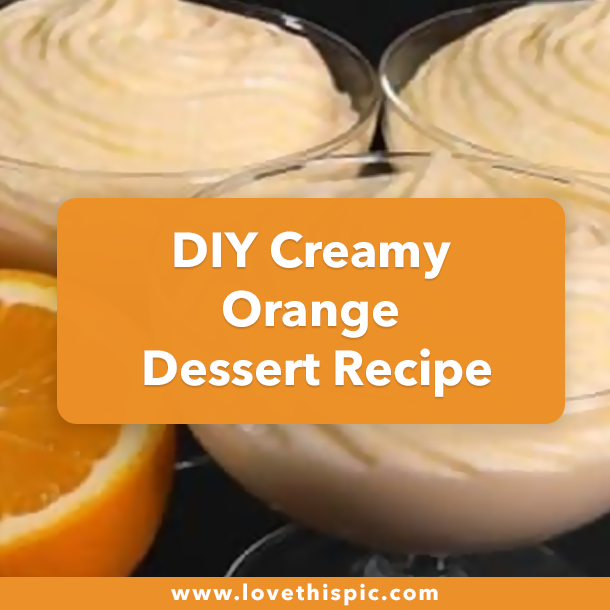 DIY Creamy Orange Dessert Recipe