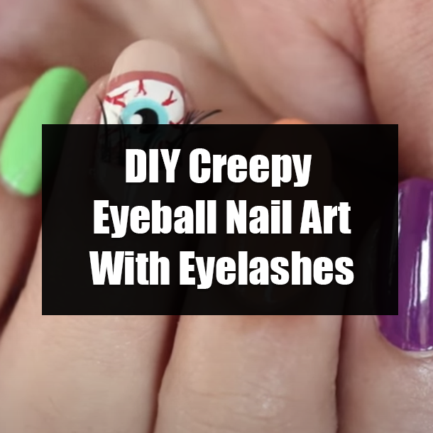 DIY Creepy Eyeball Nail Art With Eyelashes