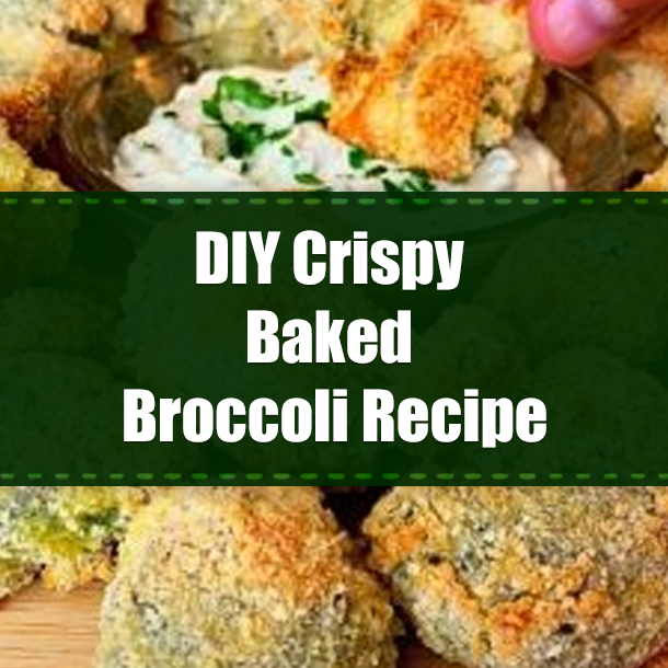 DIY Crispy Baked Broccoli Recipe