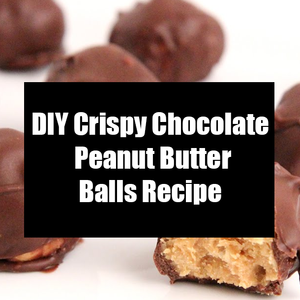 DIY Crispy Chocolate Peanut Butter Balls Recipe