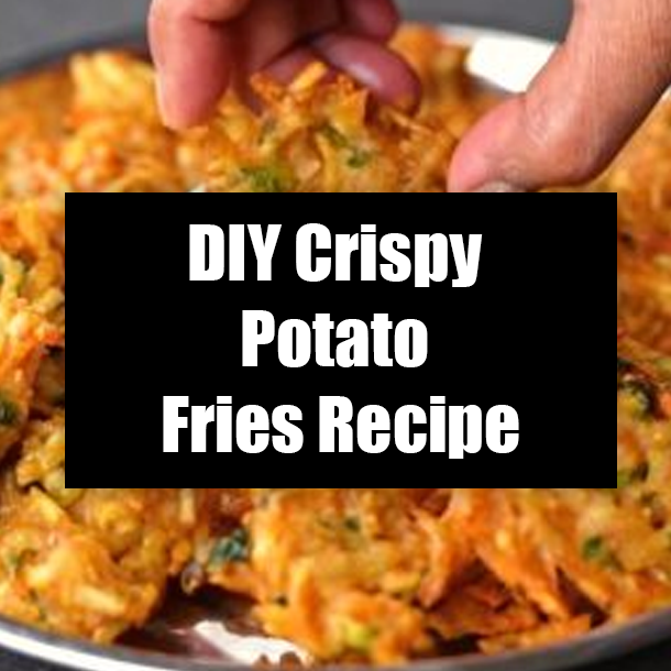 DIY Crispy Potato Fries Recipe