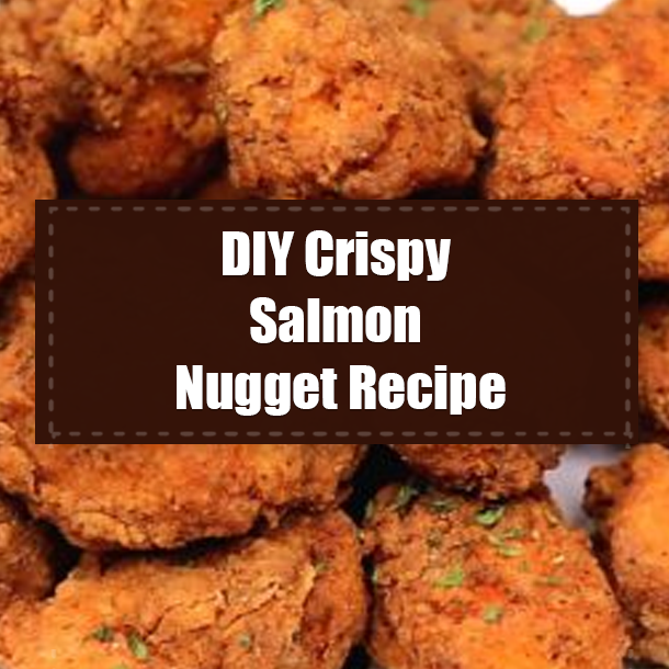 DIY Crispy Salmon Nugget Recipe