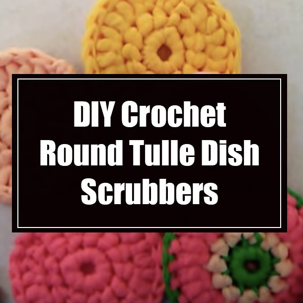 DIY Crochet Round Tulle Dish Scrubbers