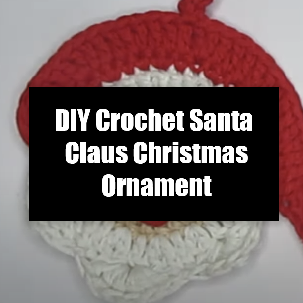 DIY Crochet Santa Claus Christmas Ornament