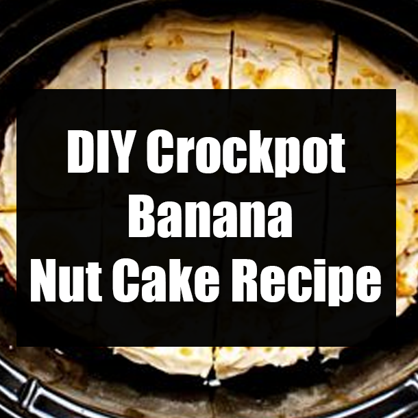DIY Crockpot Banana Nut Cake Recipe
