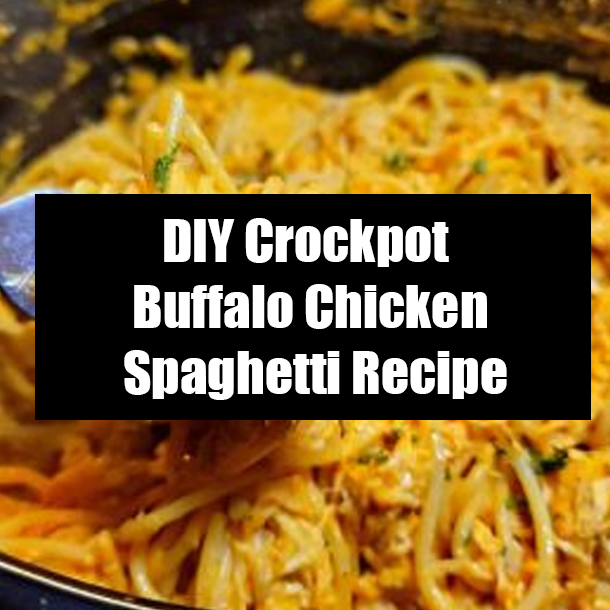 DIY Crockpot Buffalo Chicken Spaghetti Recipe