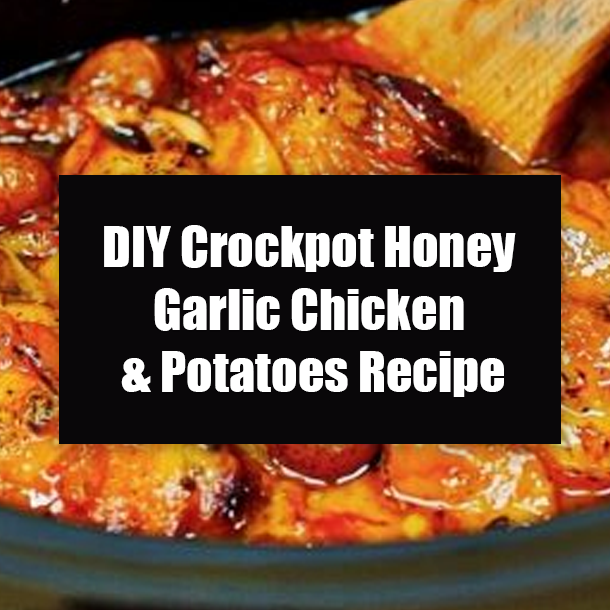 DIY Crockpot Honey Garlic Chicken & Potatoes Recipe