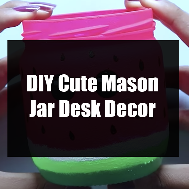 DIY Cute Mason Jar Desk Decor