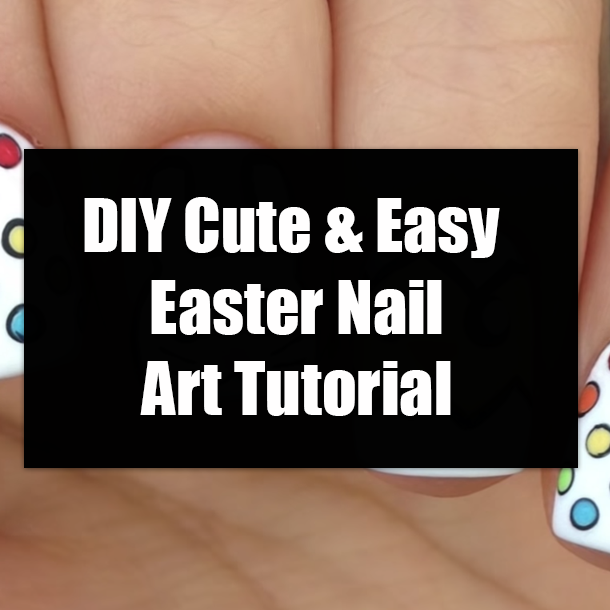 DIY Cute & Easy Easter Nail Art Tutorial