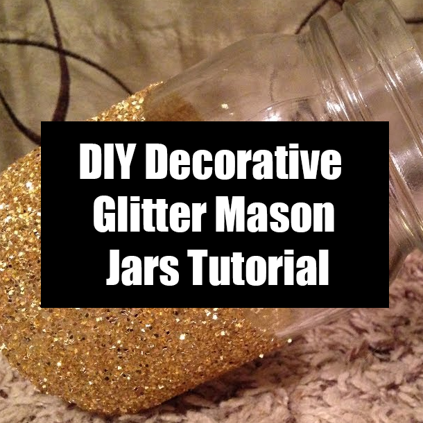 DIY Decorative Glitter Mason Jars Tutorial