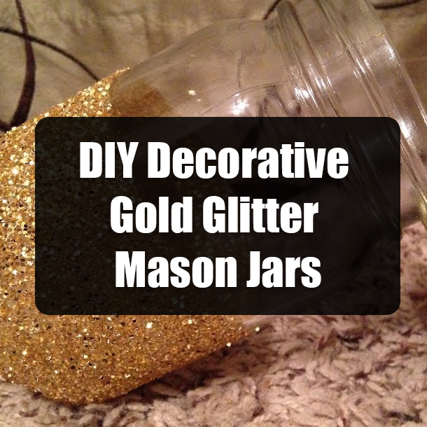 DIY Decorative Gold Glitter Mason Jars