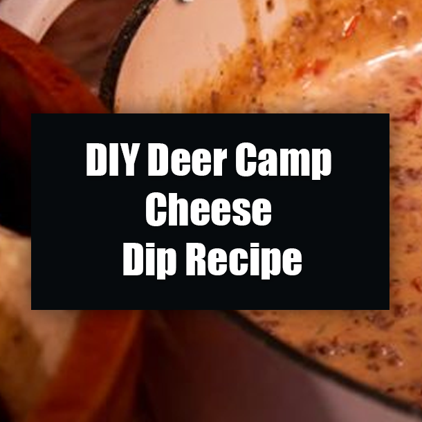 DIY Deer Camp Cheese Dip Recipe