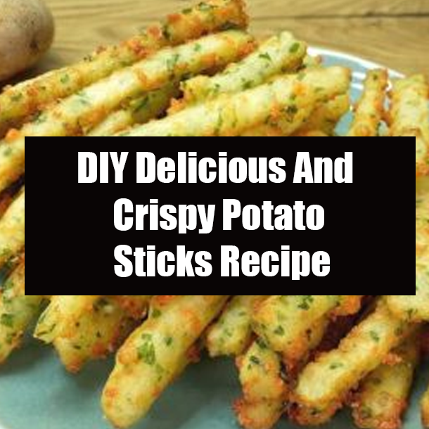 DIY Delicious And Crispy Potato Sticks Recipe
