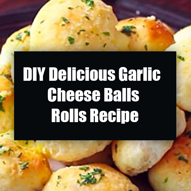 DIY Delicious Garlic Cheese Balls Rolls Recipe