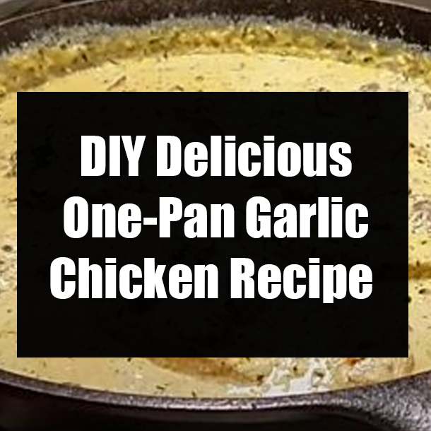 DIY Delicious One-Pan Garlic Chicken Recipe