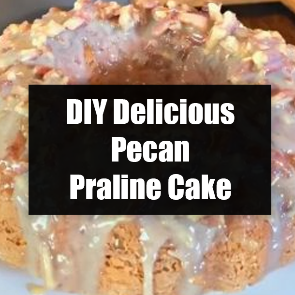DIY Delicious Pecan Praline Cake
