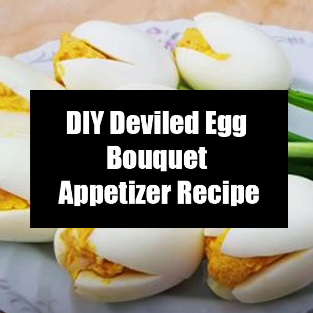 DIY Deviled Egg Bouquet Appetizer Recipe