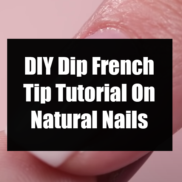 DIY Dip French Tip Tutorial On Natural Nails