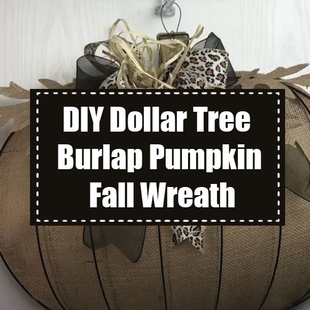 DIY Dollar Tree Burlap Pumpkin Fall Wreath