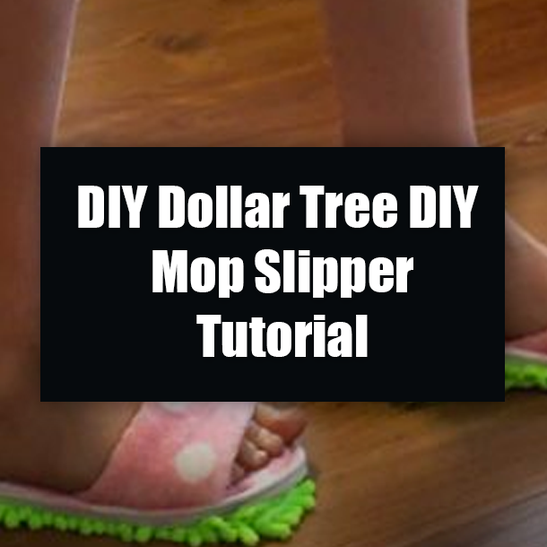 DIY Dollar Tree DIY Mop Slipper Tutorial