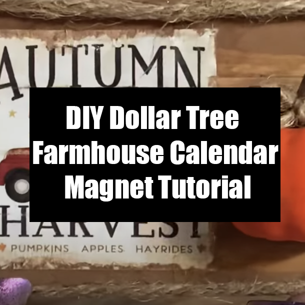 DIY Dollar Tree Farmhouse Calendar Magnet Tutorial