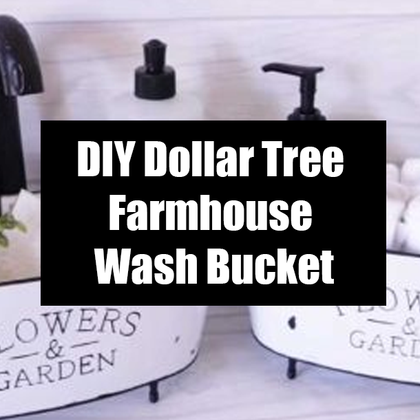 DIY Dollar Tree Farmhouse Wash Bucket