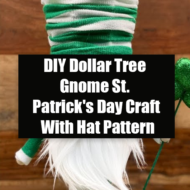 DIY Dollar Tree Gnome St. Patrick's Day Craft With Hat Pattern