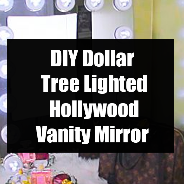 DIY Dollar Tree Lighted Hollywood Vanity Mirror