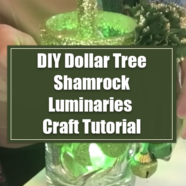 DIY Dollar Tree Shamrock Luminaries Craft Tutorial