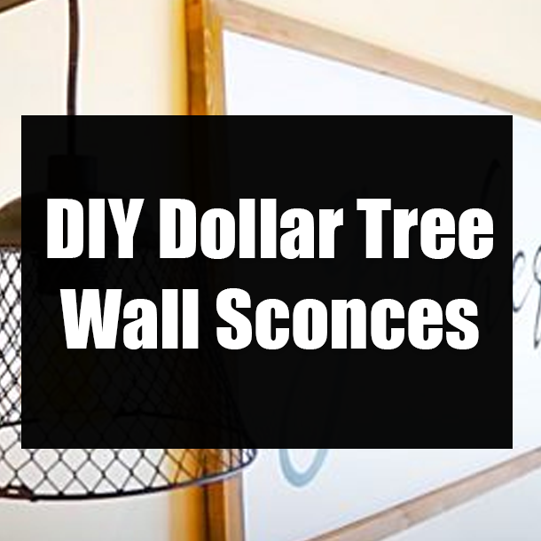 DIY Dollar Tree Wall Sconces