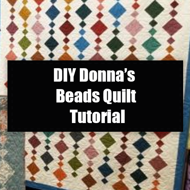 DIY Donna’s Beads Quilt Tutorial