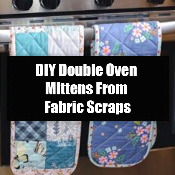 DIY Double Oven Mittens From Fabric Scraps