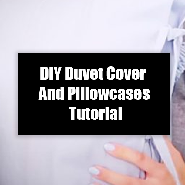DIY Duvet Cover And Pillowcases Tutorial