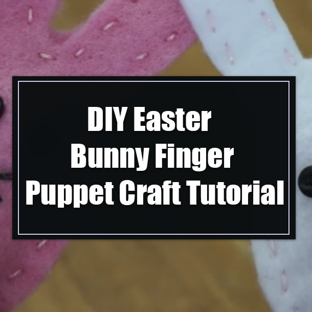 DIY Easter Bunny Finger Puppet Craft Tutorial