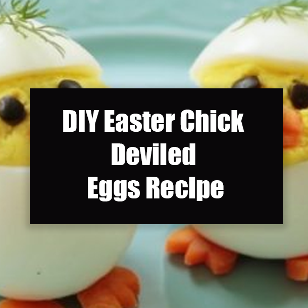 DIY Easter Chick Deviled Eggs Recipe